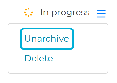 A screenshot of the top-right hand corner of an application. The three-lines button was selected, and the 'unarchive' option that appeared is highlighted.
